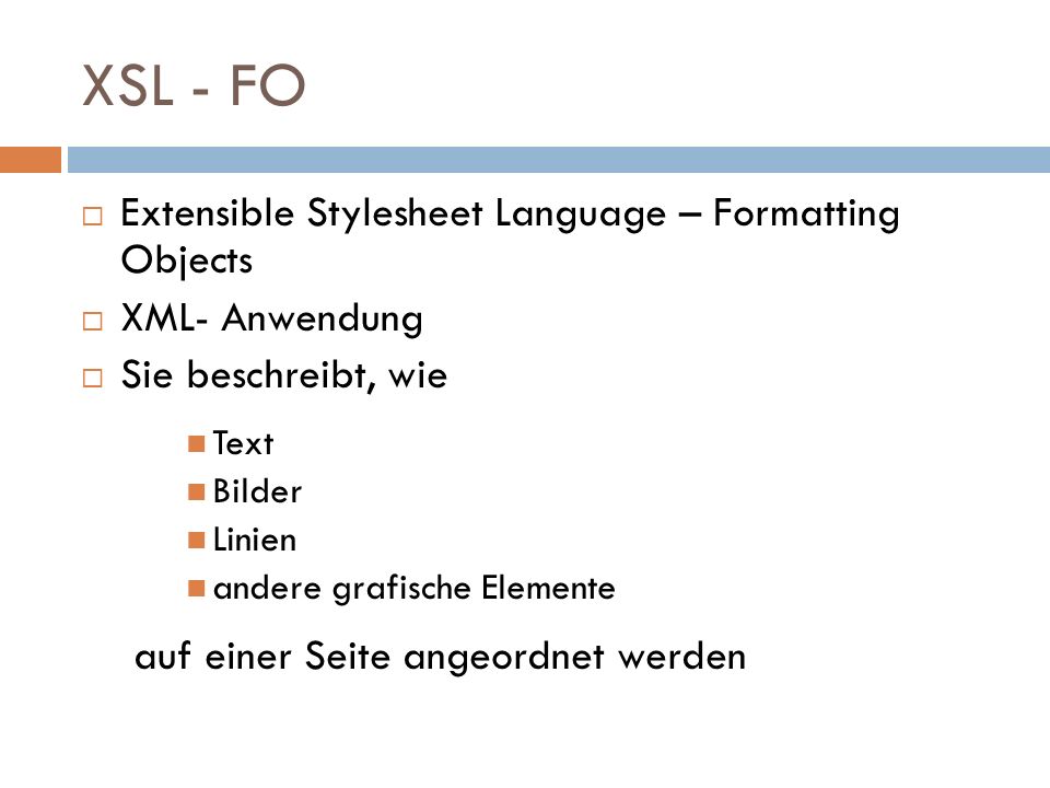 XSL - FO Extensible Stylesheet Language – Formatting Objects