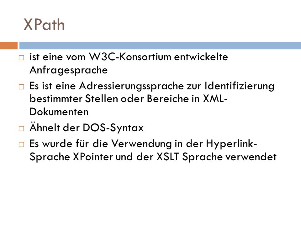 XPath ist eine vom W3C-Konsortium entwickelte Anfragesprache
