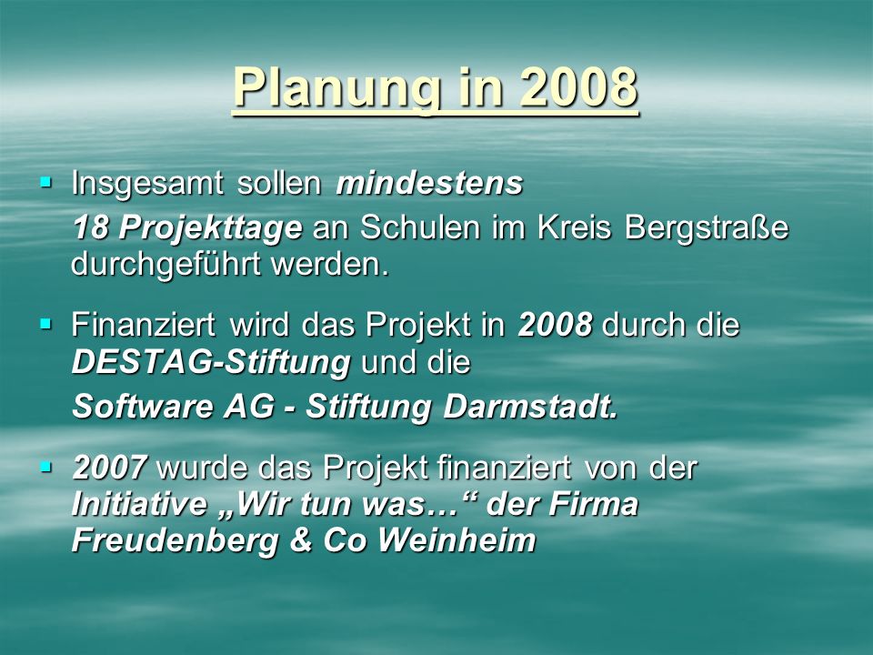 Planung in 2008 Insgesamt sollen mindestens