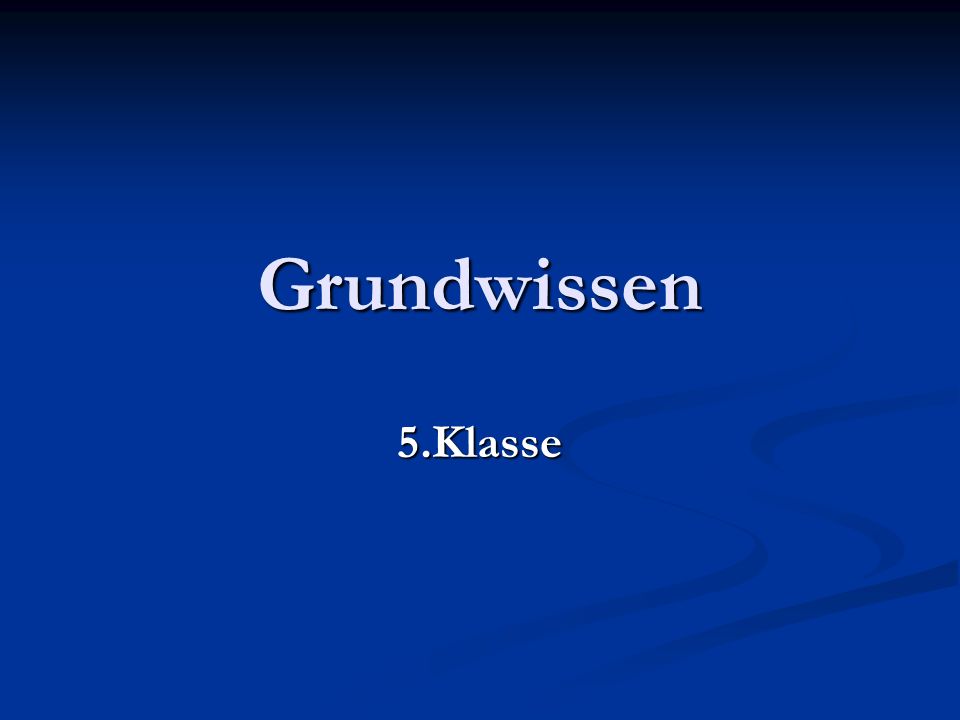 Grundwissen 5.Klasse