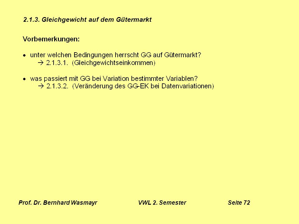 Prof. Dr. Bernhard Wasmayr VWL 2. Semester Seite 72