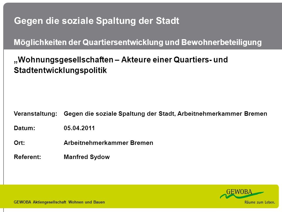 Gegen die soziale Spaltung der Stadt Möglichkeiten der Quartiersentwicklung und Bewohnerbeteiligung