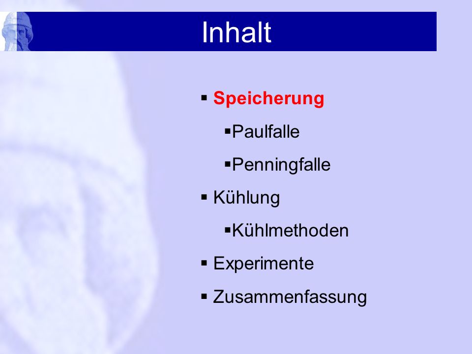 Inhalt Speicherung Paulfalle Penningfalle Kühlung Kühlmethoden