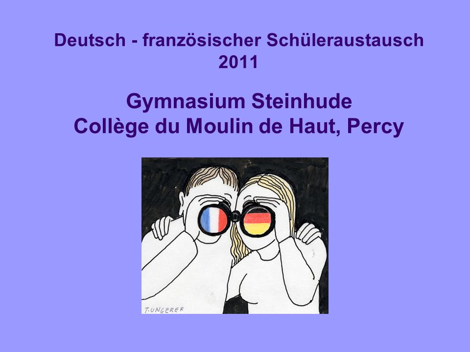 Deutsch - französischer Schüleraustausch 2011 Gymnasium Steinhude Collège du Moulin de Haut, Percy