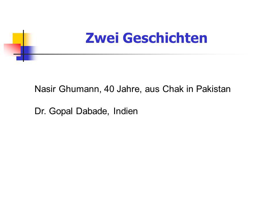 Zwei Geschichten Nasir Ghumann, 40 Jahre, aus Chak in Pakistan