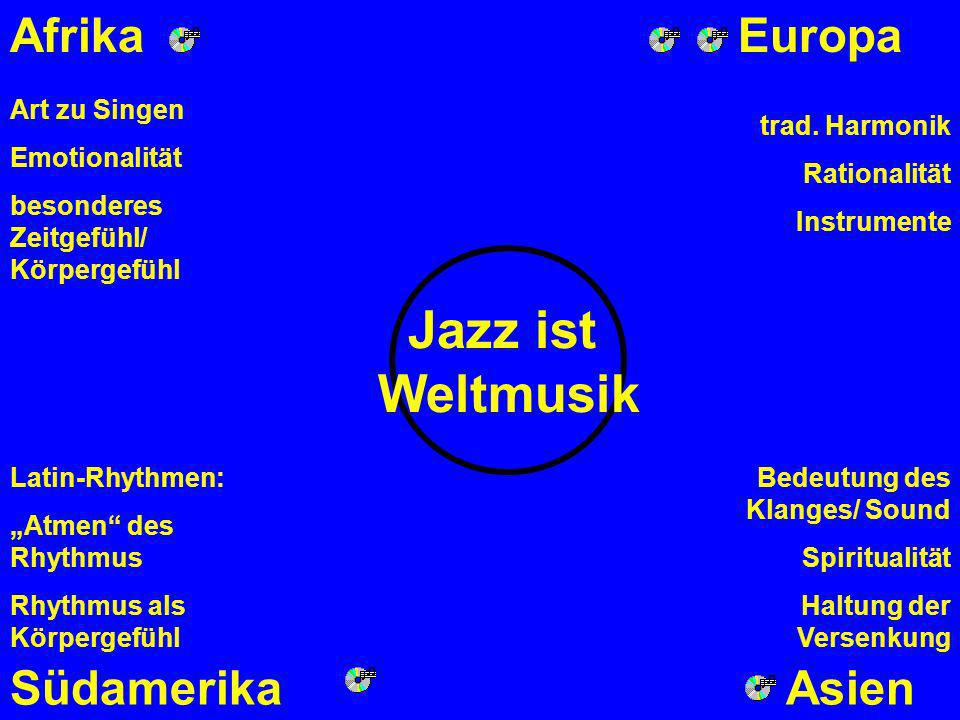 Jazz ist Weltmusik Afrika Europa Südamerika Asien Art zu Singen