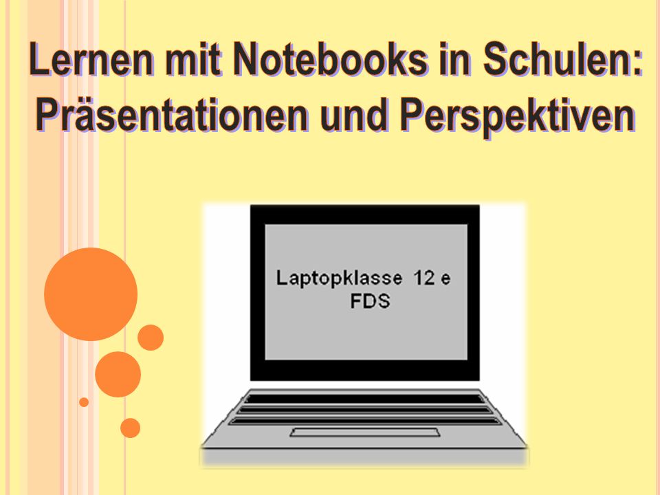 Lernen mit Notebooks in Schulen: Präsentationen und Perspektiven