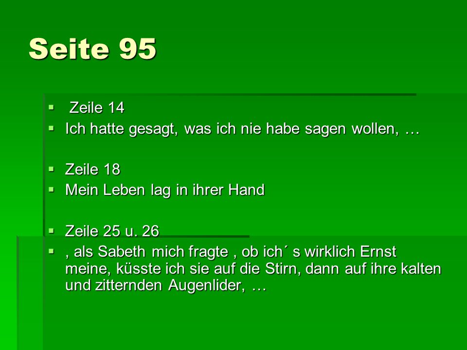 Seite 95 Zeile 14 Ich hatte gesagt, was ich nie habe sagen wollen, …