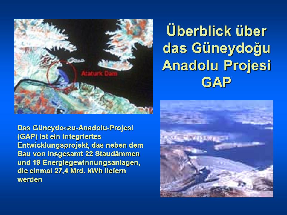 Überblick über das Güneydoğu Anadolu Projesi GAP