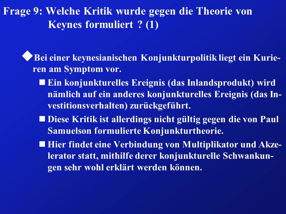 Frage 9: Welche Kritik wurde gegen die Theorie von Keynes formuliert