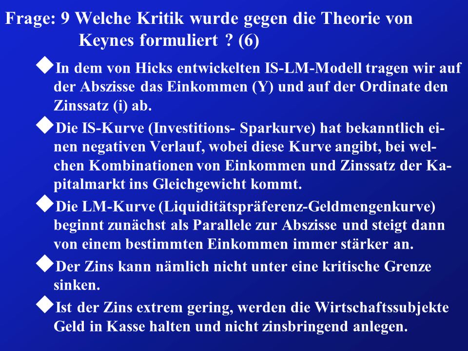 Frage: 9 Welche Kritik wurde gegen die Theorie von Keynes formuliert