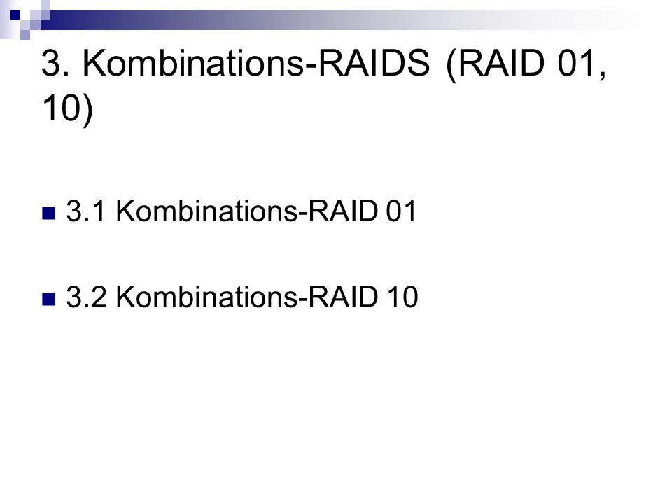 3. Kombinations-RAIDS (RAID 01, 10)