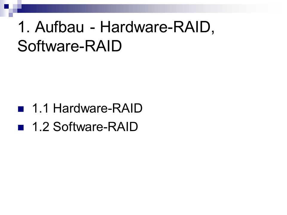 1. Aufbau - Hardware-RAID, Software-RAID
