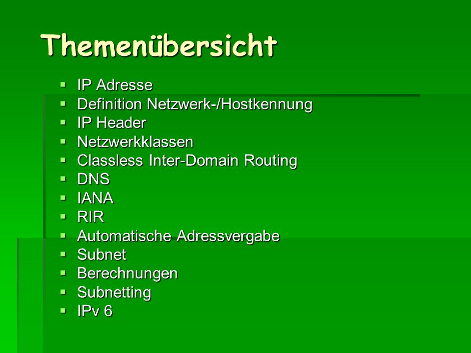 Themenübersicht IP Adresse Definition Netzwerk-/Hostkennung IP Header