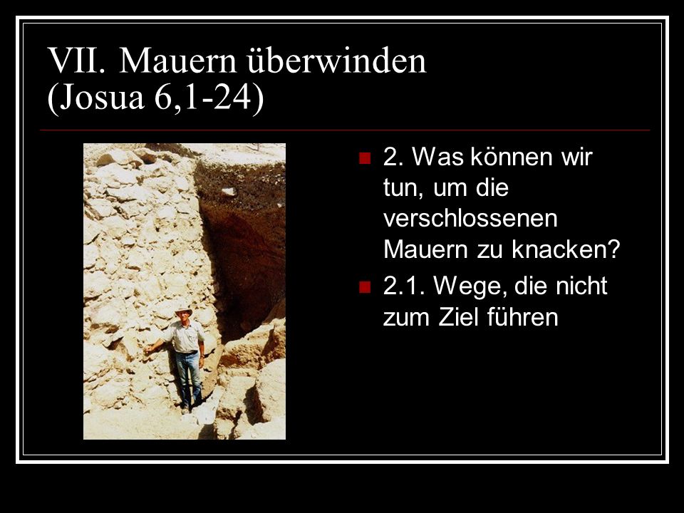 VII. Mauern überwinden (Josua 6,1-24)