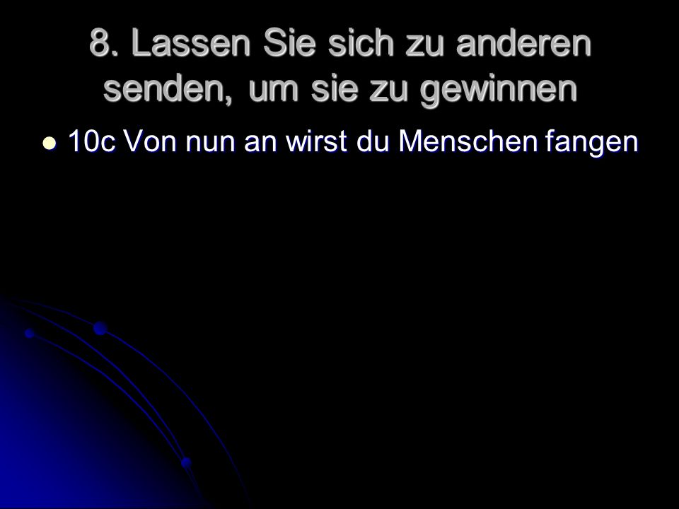 8. Lassen Sie sich zu anderen senden, um sie zu gewinnen