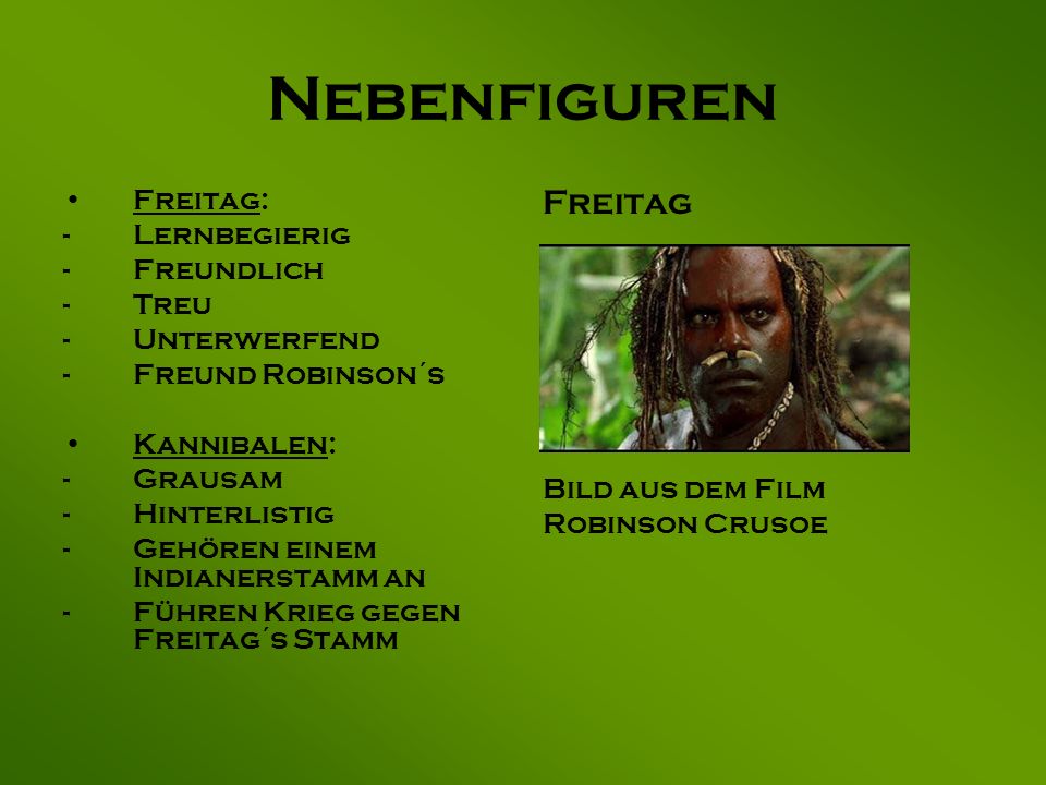 Nebenfiguren Freitag Freitag: Lernbegierig Freundlich Treu