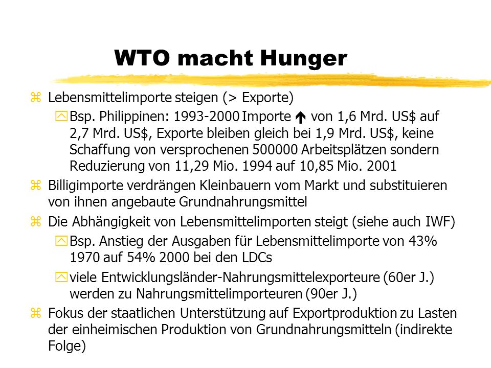 WTO macht Hunger Lebensmittelimporte steigen (> Exporte)
