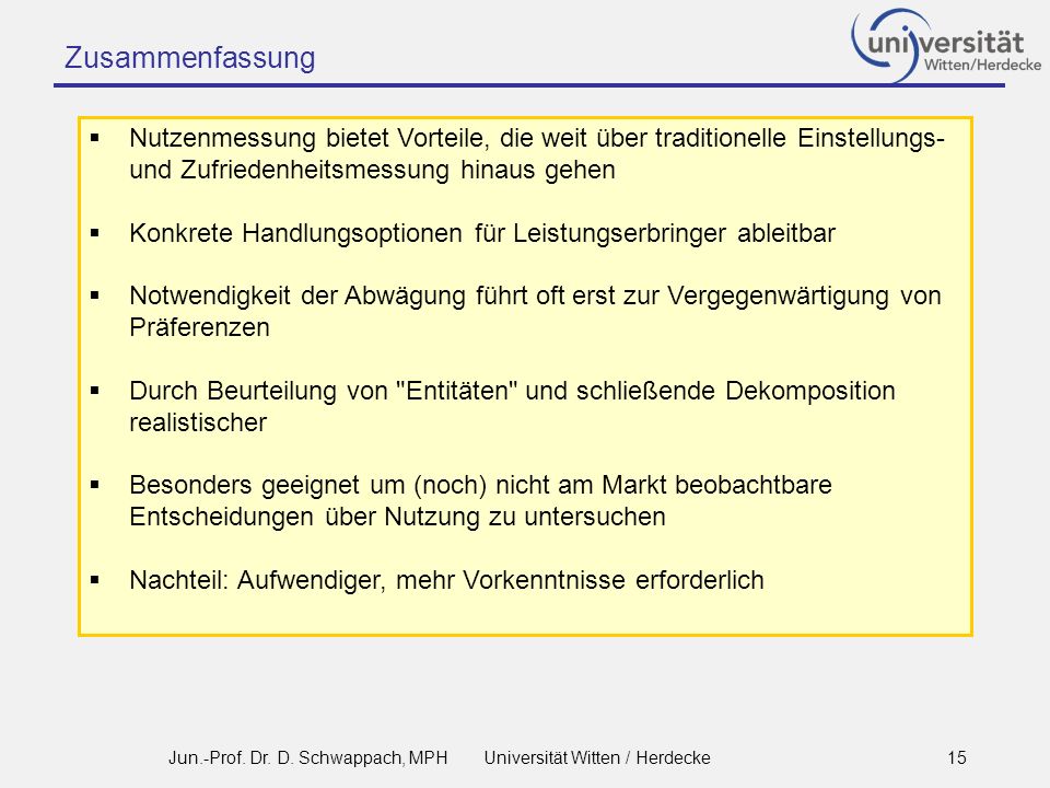 Zusammenfassung Nutzenmessung bietet Vorteile, die weit über traditionelle Einstellungs- und Zufriedenheitsmessung hinaus gehen.
