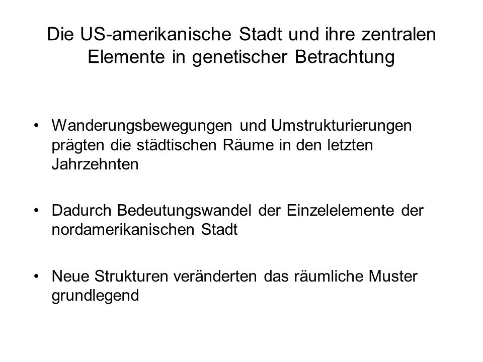 Die US-amerikanische Stadt und ihre zentralen Elemente in genetischer Betrachtung