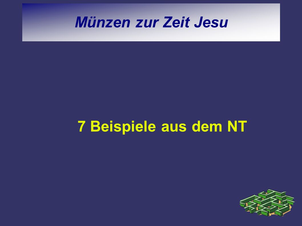 Münzen zur Zeit Jesu 7 Beispiele aus dem NT