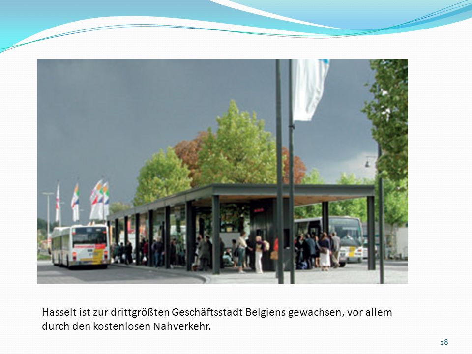 Hasselt ist zur drittgrößten Geschäftsstadt Belgiens gewachsen, vor allem durch den kostenlosen Nahverkehr.