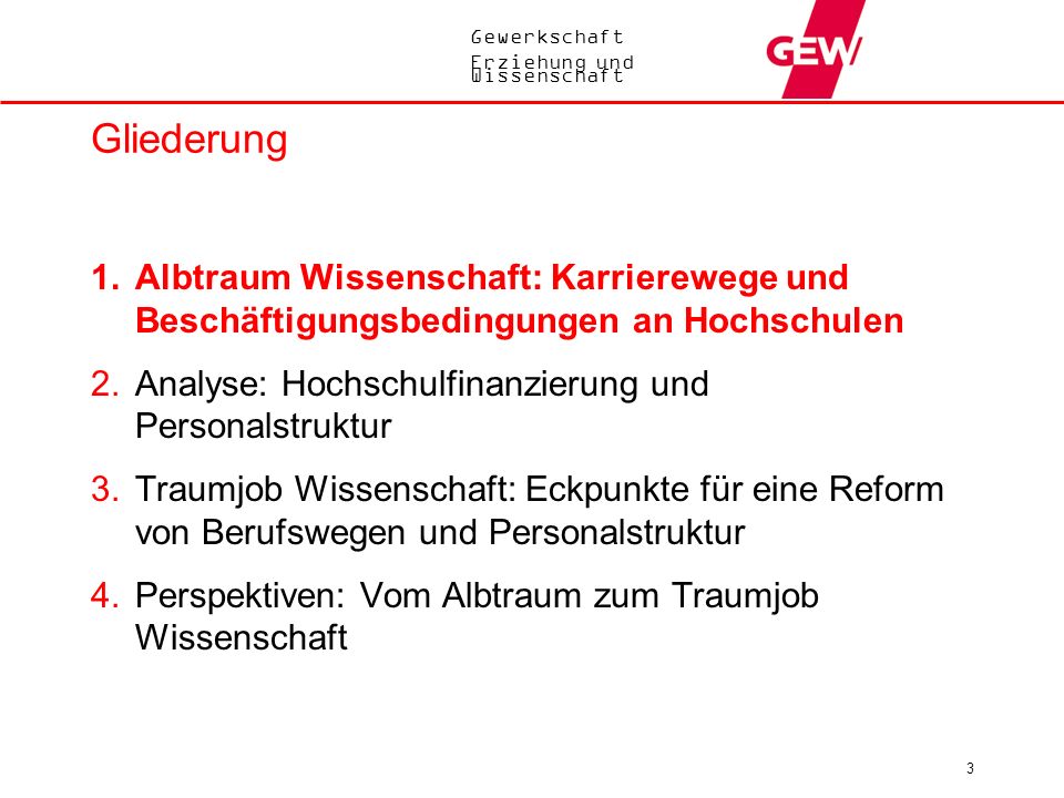 Gliederung Albtraum Wissenschaft: Karrierewege und Beschäftigungsbedingungen an Hochschulen. Analyse: Hochschulfinanzierung und Personalstruktur.