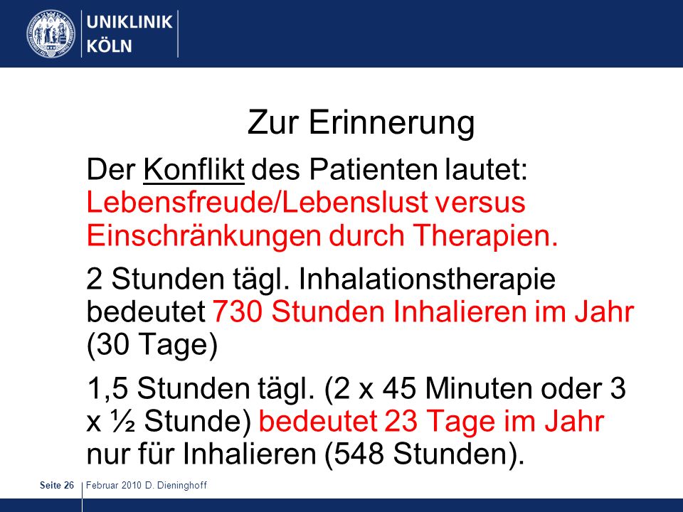 Zur Erinnerung Der Konflikt des Patienten lautet: Lebensfreude/Lebenslust versus Einschränkungen durch Therapien.