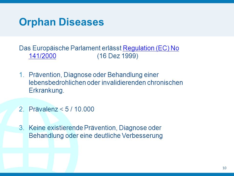 Orphan Diseases Das Europäische Parlament erlässt Regulation (EC) No 141/2000 (16 Dez 1999)