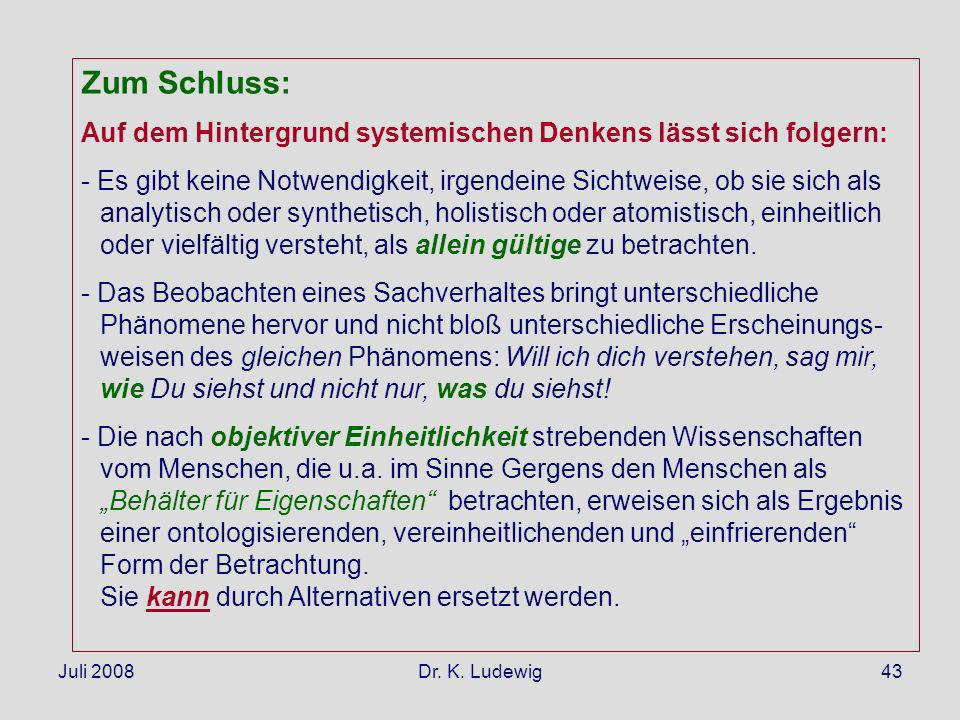Zum Schluss: Auf dem Hintergrund systemischen Denkens lässt sich folgern: