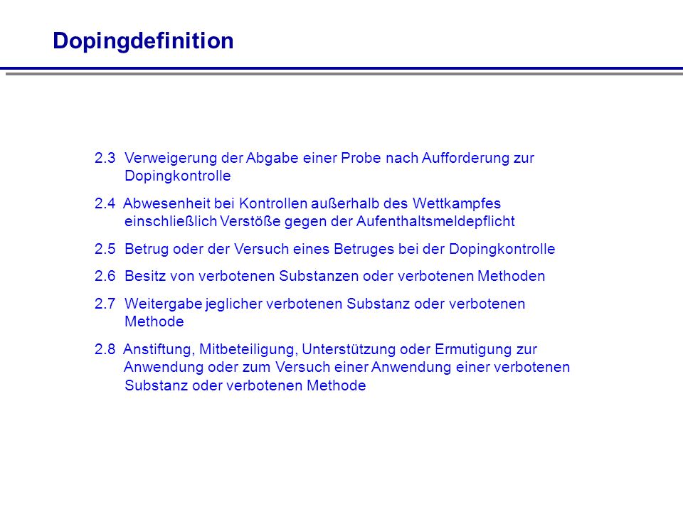 Dopingdefinition 2.3 Verweigerung der Abgabe einer Probe nach Aufforderung zur. Dopingkontrolle.