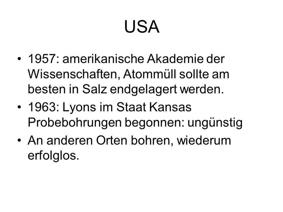 USA 1957: amerikanische Akademie der Wissenschaften, Atommüll sollte am besten in Salz endgelagert werden.