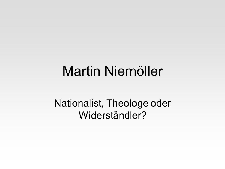 Nationalist, Theologe oder Widerständler