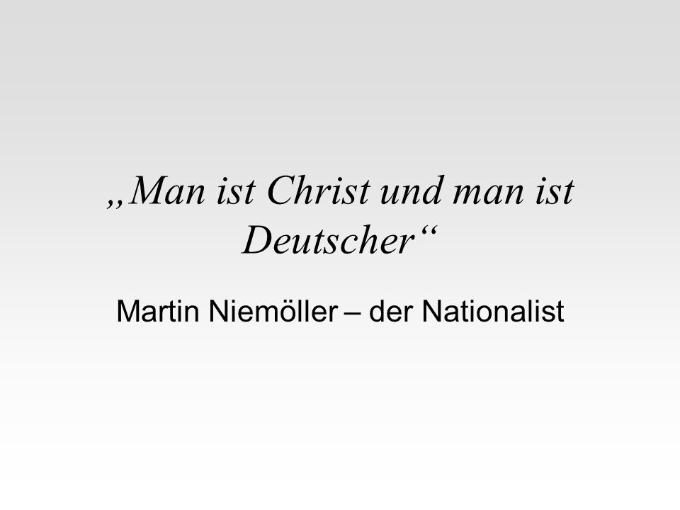 „Man ist Christ und man ist Deutscher