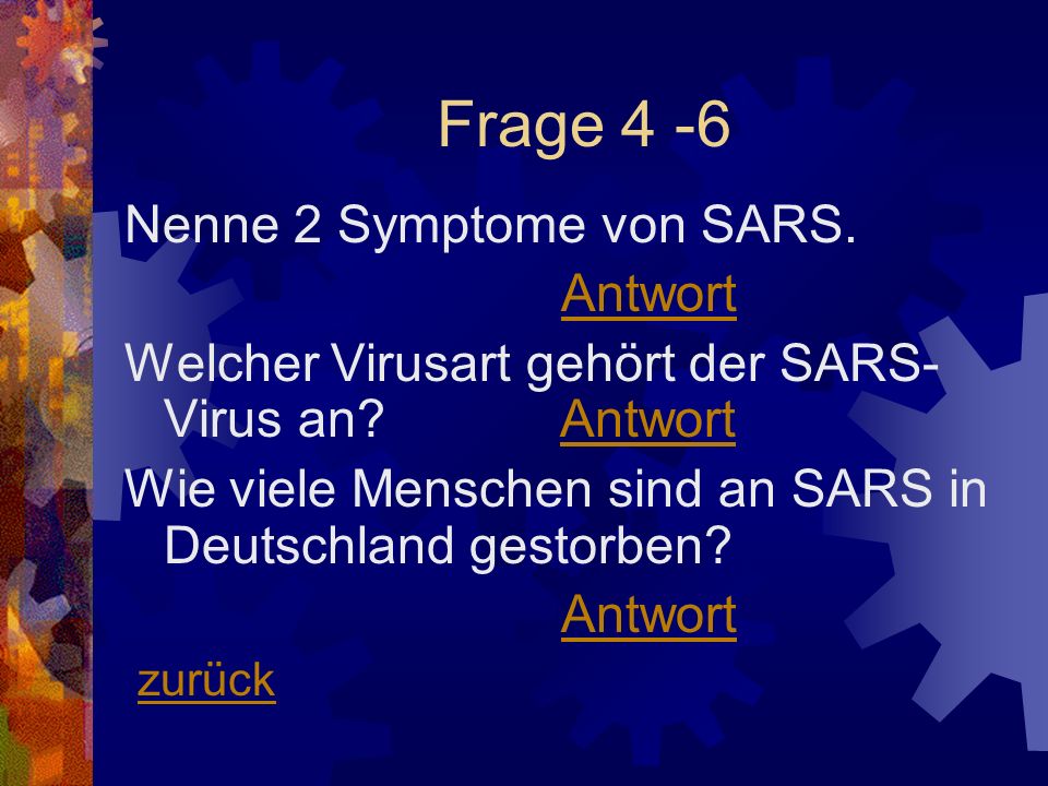 Frage 4 -6 Nenne 2 Symptome von SARS. Antwort