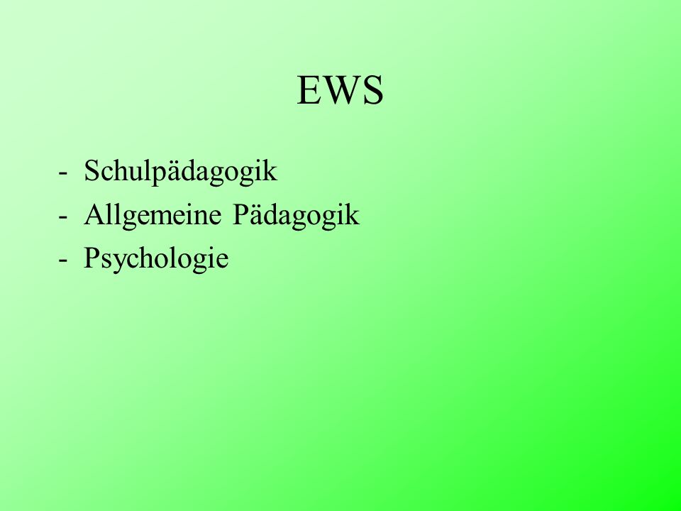 EWS Schulpädagogik Allgemeine Pädagogik Psychologie