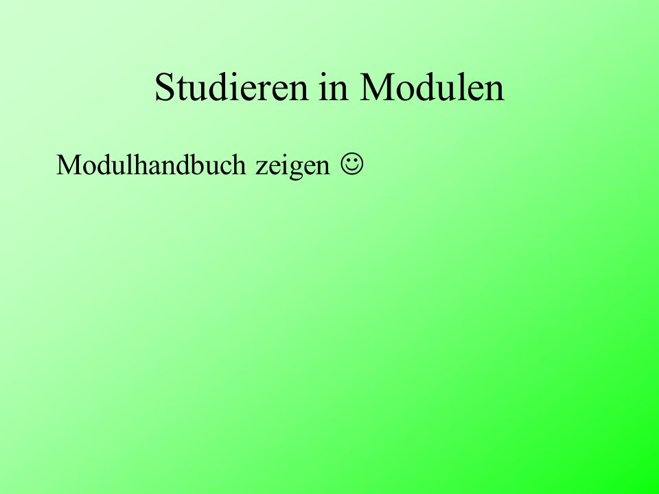 Studieren in Modulen Modulhandbuch zeigen 