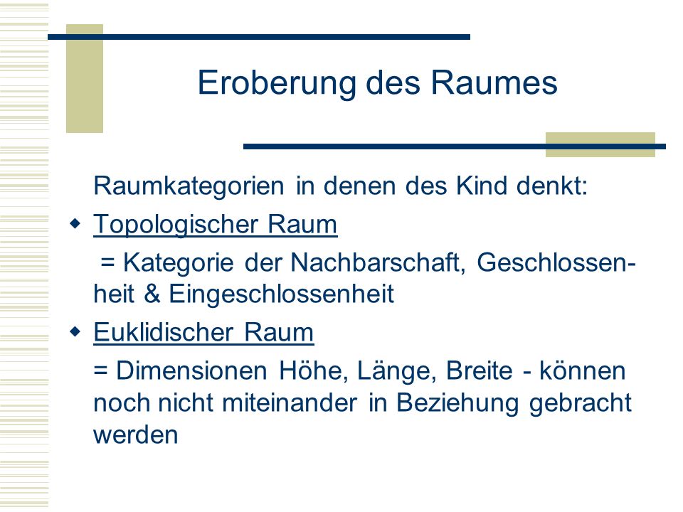 Eroberung des Raumes Raumkategorien in denen des Kind denkt: