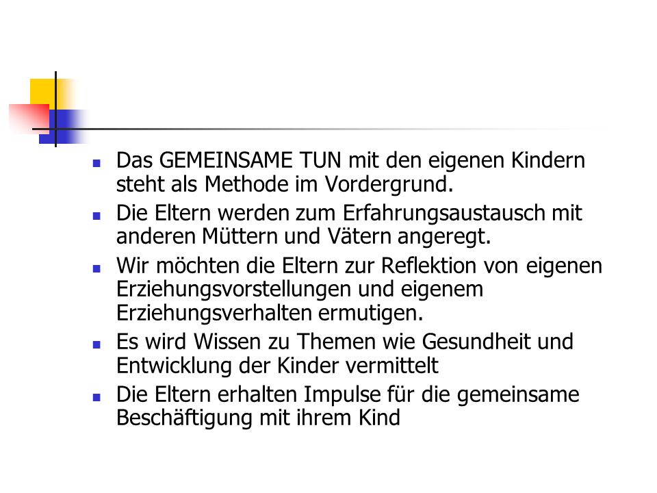 Das GEMEINSAME TUN mit den eigenen Kindern steht als Methode im Vordergrund.