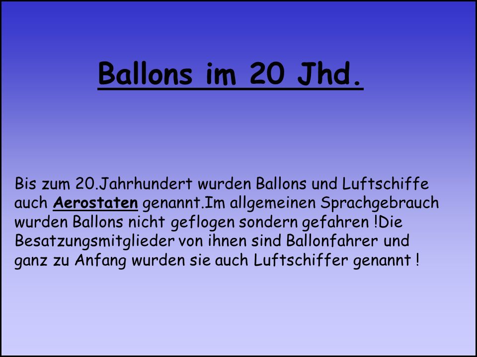 Bis zum 20.Jahrhundert wurden Ballons und Luftschiffe