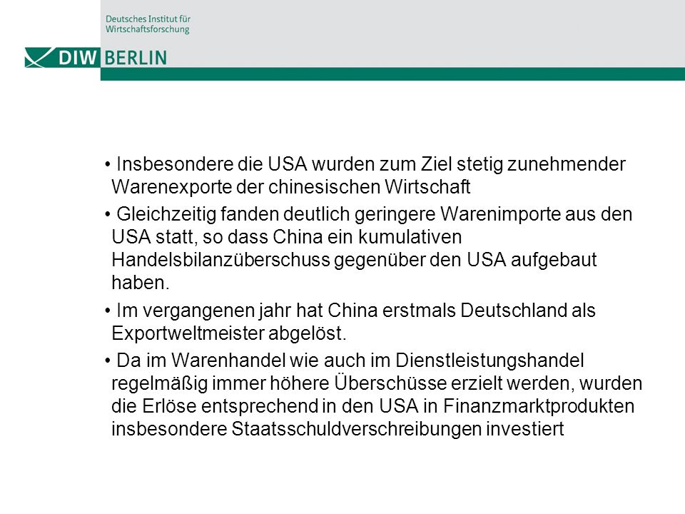 Insbesondere die USA wurden zum Ziel stetig zunehmender Warenexporte der chinesischen Wirtschaft
