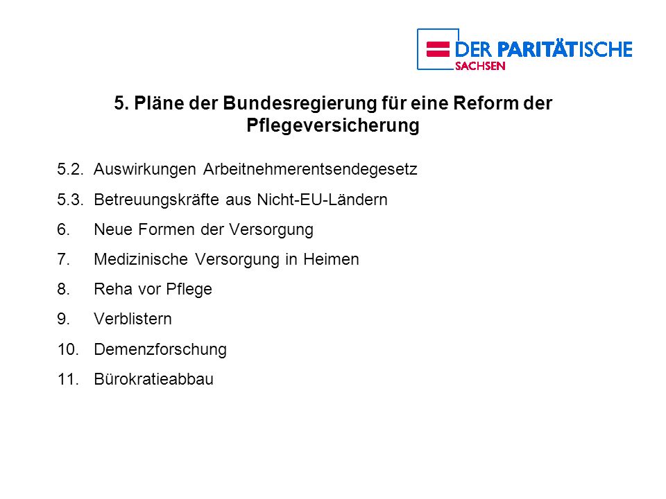 5. Pläne der Bundesregierung für eine Reform der Pflegeversicherung