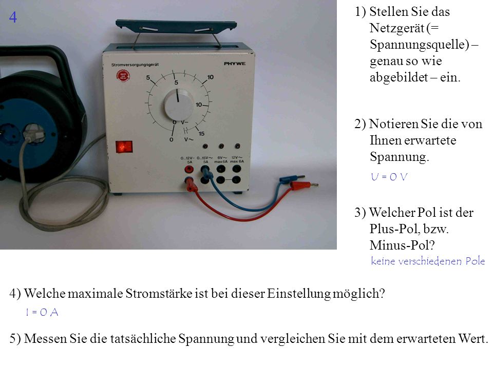 1) Stellen Sie das Netzgerät (= Spannungsquelle) – genau so wie abgebildet – ein.