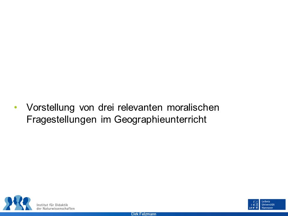 Vorstellung von drei relevanten moralischen Fragestellungen im Geographieunterricht
