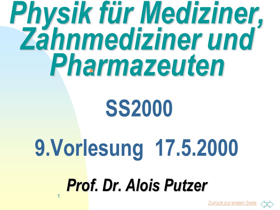 Physik für Mediziner, Zahnmediziner und Pharmazeuten SS2000 9