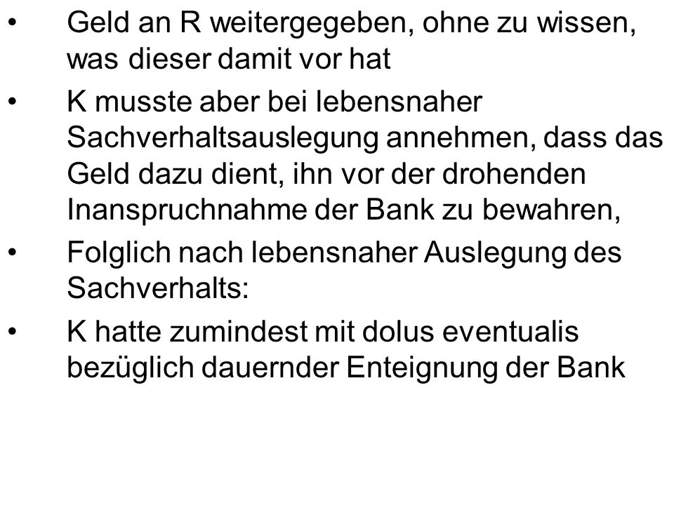Geld an R weitergegeben, ohne zu wissen, was dieser damit vor hat