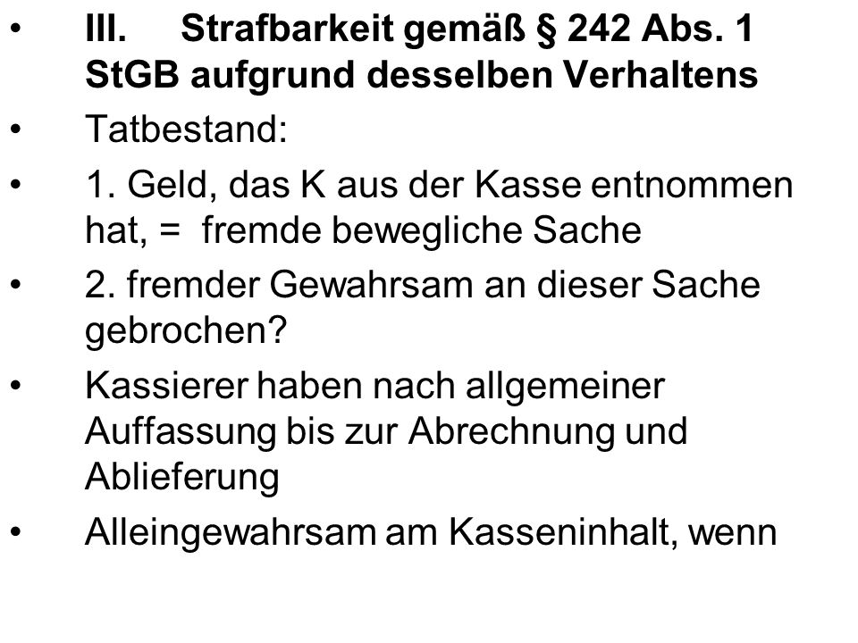 III. Strafbarkeit gemäß § 242 Abs. 1 StGB aufgrund desselben Verhaltens