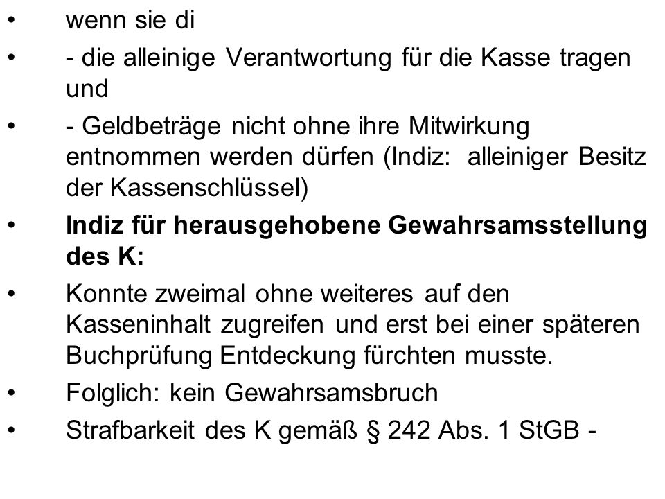 wenn sie di - die alleinige Verantwortung für die Kasse tragen und.