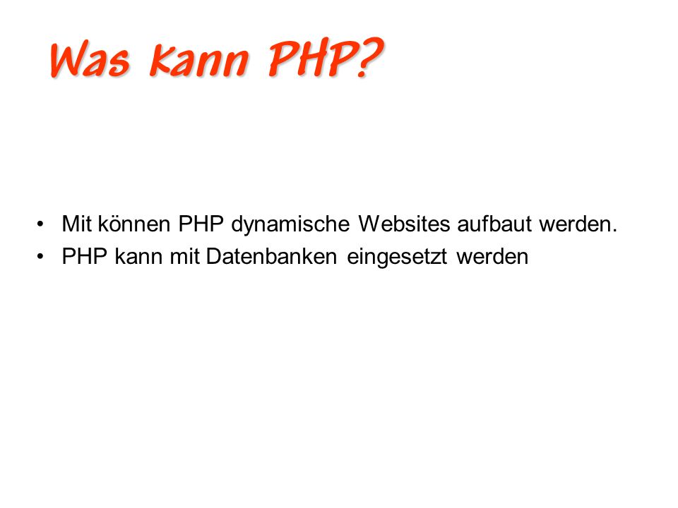 Was kann PHP Mit können PHP dynamische Websites aufbaut werden.