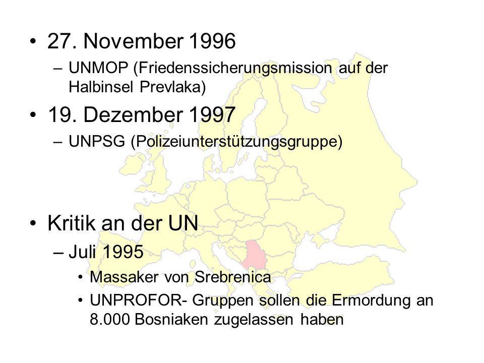 27. November Dezember 1997 Kritik an der UN Juli 1995
